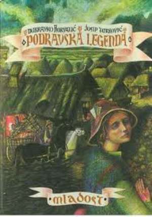 Podravska legenda* Dubravko Horvatić I Josip Jurković tvrdi uvez