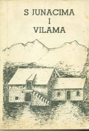 Ivan čulin zabilježio -s Junacima I Vilama Narodne Pjesme Iz Sela Oko Mosora I Cetinske Krajine meki uvez