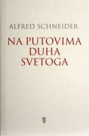 Na putovima duha svetoga Alfred Schneider meki uvez