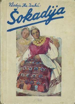 šokadija u sliki, pjesmi i prozi Ivakić Vladoje Ika meki uvez