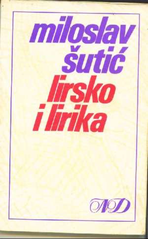 Lirsko i lirika* Miroslav šutić meki uvez