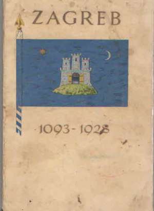 Zagreb u prošlosti i sadašnjosti 1093-1928 Stjepan Srkulj meki uvez