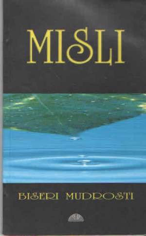 Misli biseri mudrosti Slavoljub Milojković / Priredio meki uvez