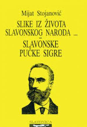 Slike iz života slavonskog naroda - Slavonske pučke sigre Stojanović Mijat tvrdi uvez