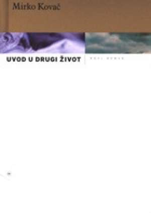 Uvod u drugi život Kovač Mirko tvrdi uvez