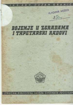 Bojenje u zgradama i tapetarski radovi Dujam Granić meki uvez