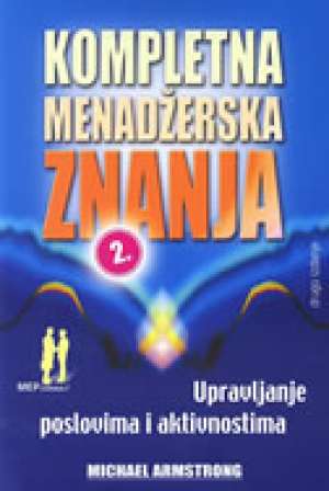 Kompletna menadžerska znanja 2 - upravljanje poslovima i aktivnostima Michael Armstrong meki uvez