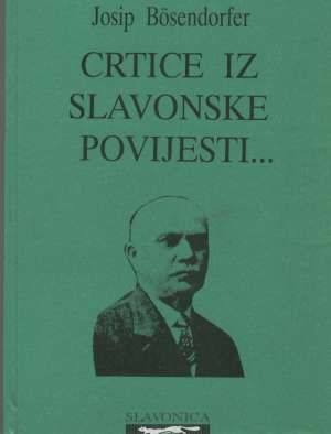 Crtice iz slavonske povijesti Josip Bosendorfer tvrdi uvez