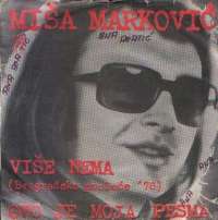 Više Nema / Ovo Je Moja Pesma Miša Marković