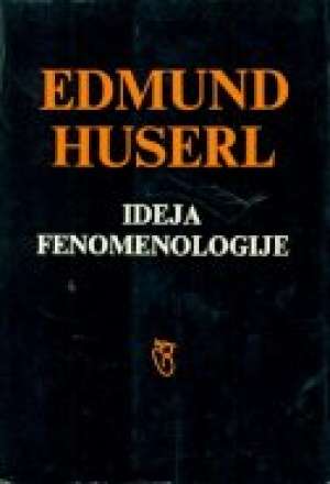 Ideja fenomenologije Edmund Huserl meki uvez