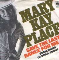 Save The Last Dance For Me / Something To Brag About Mary Kay Place F uvez