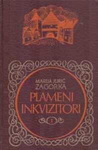 Plameni inkvizitori I-II Zagorka Marija Jurić tvrdi uvez