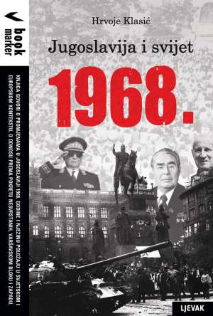Jugoslavija i svijet 1968. Hrvoje Klasić meki uvez