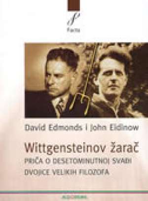 Wittgensteinov žarač - priča o desetominutnoj svađi dvojice velikih filozofa David Edmonds I John Eidinow meki uvez