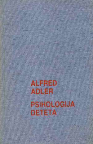 Psihologija deteta Alfred Adler tvrdi uvez