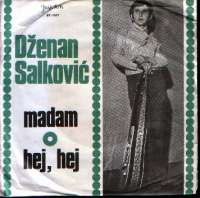 Madam / Hej, Hej Dženan Salković