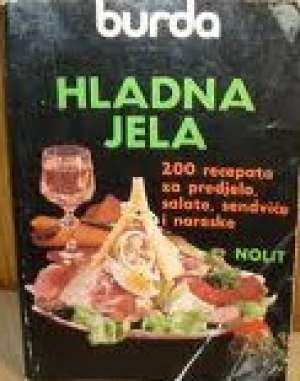 Hladna jela - burda -200 recepata za predjela, salate, sendviče i nareske Ljiljana Vranić / Prevela meki uvez