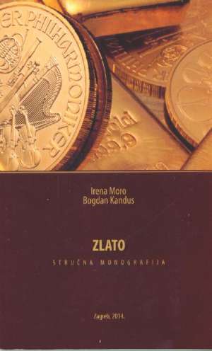 Zlato - stručna monografija Irena Moro, Bogdan Kandus meki uvez