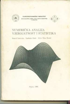 Numerička analiza vjerojatnost i statistika Rudolf Scitovski Radoslav Galić Mirta šilac-benšić meki uvez
