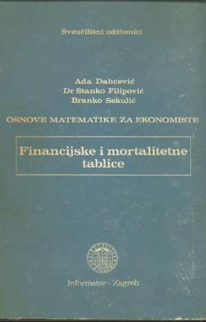 Financijske i mortalitetne tablice Ađa Dabčević Stanko Filipović Branko Sekulić tvrdi uvez