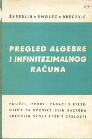 Pregled algebre i infinitezimalnog računa škreblin Smolec Brečević tvrdi uvez