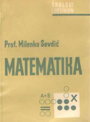 Matematika - školski leksikon Milenko Sevdić meki uvez
