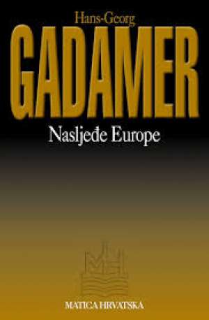 Nasljeđe europe Hans Georg Gadamer meki uvez