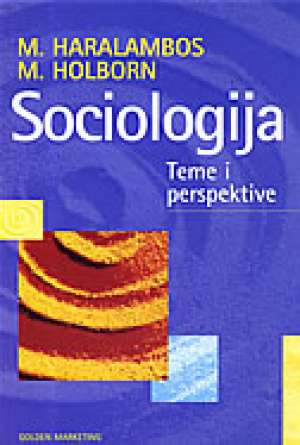 Sociologija teme i perspektive M.haralambos M.holborn tvrdi uvez