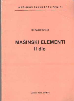 Mašinski elementi II dio Rudolf Kristić meki uvez