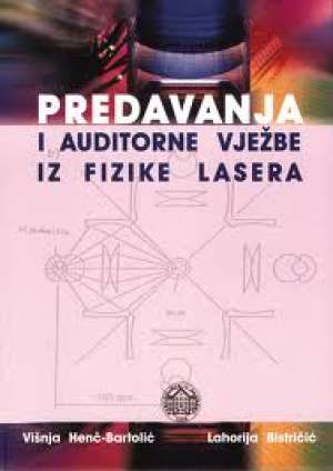 Predavanja i auditorne vježbe iz fizike lasera Višnja Henč-bartolić Lahorije Bistričić meki uvez