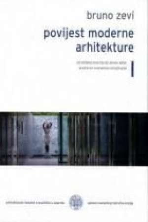 Povijest moderne arhitekture I Bruno Zevi tvrdi uvez