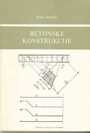 Betonske konstrukcije Ivan Antolić meki uvez