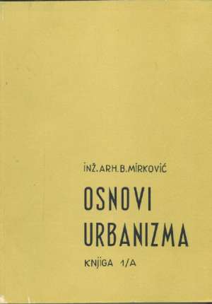 Osnovi urbanizma 1/A Branislav Mirković meki uvez