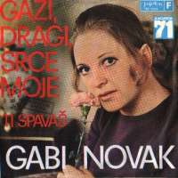 Gazi, Dragi, Srce Moje / Ti Spavaš Gabi Novak