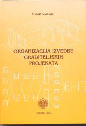 Organizacija izvedbe graditeljskih projekata Rudolf Lončarić tvrdi uvez