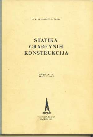 Statika građevinskih konstrukcija - Knjiga druga Branko Širola tvrdi uvez