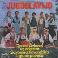 Jugoslavijo / Radimo Složno Danilo Živković
