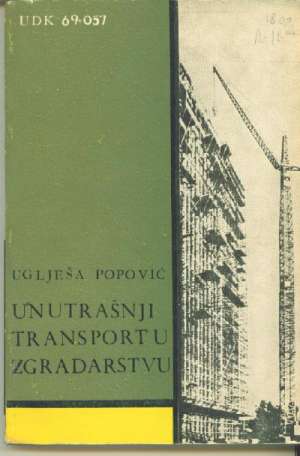 Unutrašnji transport u zgradarstvu Uglješa Popović meki uvez