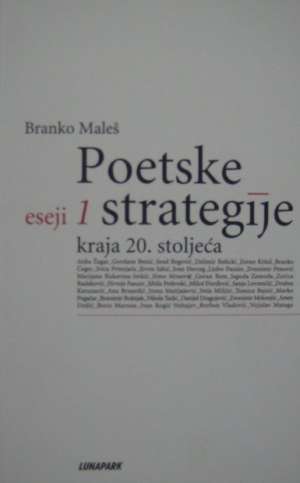 Poetske strategije kraja 20. stoljeća - eseji Branko Maleš meki uvez
