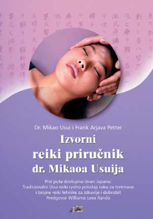 Izvorni reiki priručnik dr. mikaoa usuija Mikao Usui, Frank Arjava Petter tvrdi uvez