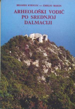 Arheološki vodič po srednjoj dalmaciji Branko Kirigin Emilio Marin meki uvez