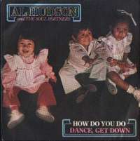 How Do You Do / Dance, Get Down Al Hudson And The Soul Partners D uvez