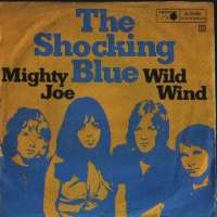 Mighty Joe / Wild Wind Shocking Blue D uvez
