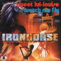 Sweet Lui-Louise / Watch Me Fly Ironhorse D uvez