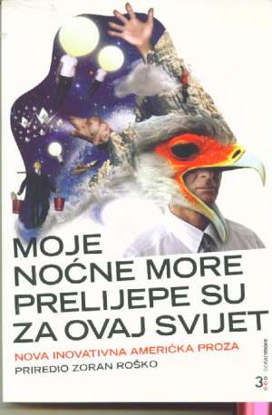 Zoran roško -moje Noćne More Prelijepe Su Za Ovaj Svijet * meki uvez