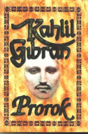 Prorok Gibran Kahilil tvrdi uvez