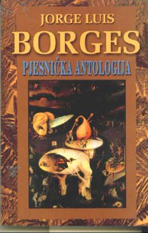 Pjesnička antologija Borges Jorge Luis meki uvez