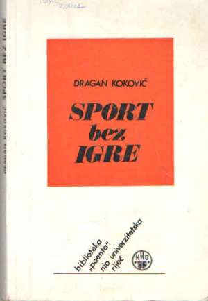 Sport bez igre (podcrtavano ) Dragan Koković meki uvez