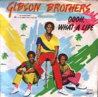 Oooh What A Life / Better Do It Salsa! Gibson Brothers D uvez