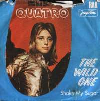 The Wild One / Shake My Shugar Suzi Quatro